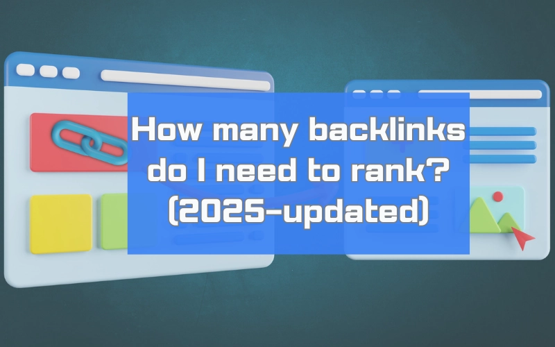 How Many Backlinks Do I Need to Rank? The Truth About Link Building in 2026