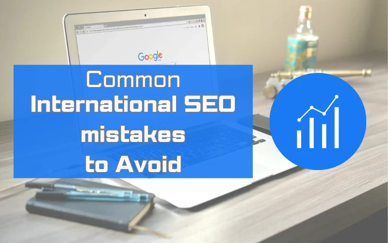 Common International SEO Mistakes to Avoid