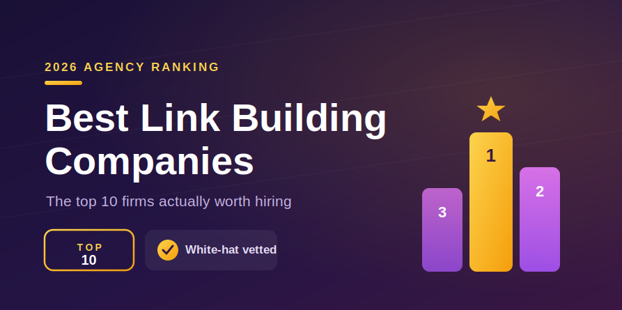 Best Link Building Companies: The Top 10 Worth Hiring